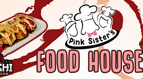 Pink Sister's Food House .
